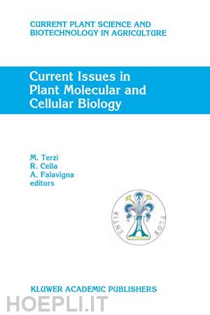 terzi m. (curatore); cella r. (curatore); falavigna a. (curatore) - current issues in plant molecular and cellular biology