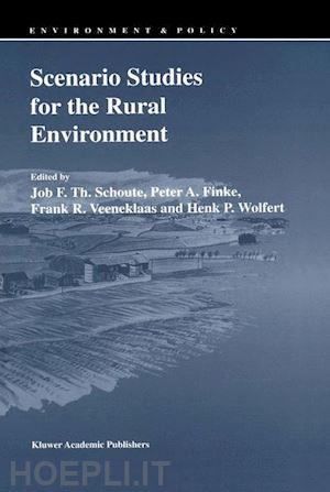 schoute job f.th. (curatore); finke peter a. (curatore); veeneklaas frank r. (curatore); wolfert henk p. (curatore) - scenario studies for the rural environment