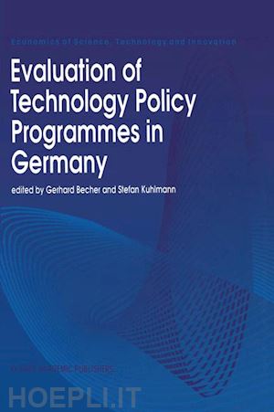 becher gerhard (curatore); kuhlmann stefan (curatore) - evaluation of technology policy programmes in germany