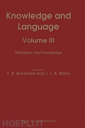 ankersmit f.r. (curatore); mooij j.j.a. (curatore) - knowledge and language