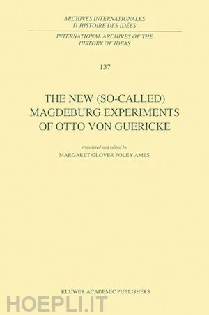 von guericke otto - the new (so-called) magdeburg experiments of otto von guericke