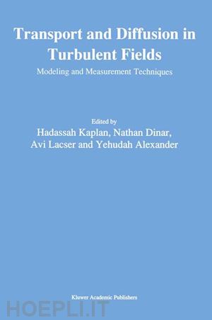 kaplan hadassah (curatore); dinar nathan (curatore); lacser avi (curatore); alexander yehudah (curatore) - transport and diffusion in turbulent fields