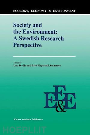 svedin u. (curatore); aniansson britt hägerhäll (curatore) - society and the environment: a swedish research perspective