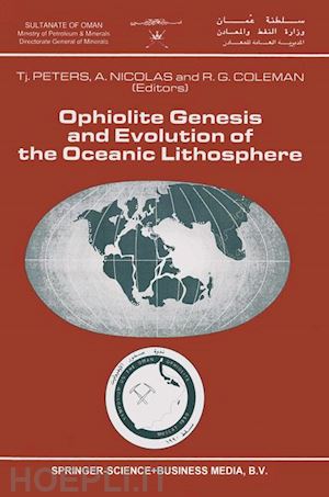 peters tj. (curatore); nicolas a. (curatore); coleman r. (curatore) - ophiolite genesis and evolution of the oceanic lithosphere