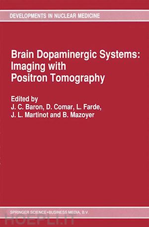 baron j.c (curatore); comar d. (curatore); farde l. (curatore); martinot j.l. (curatore); mazoyer b.m. (curatore) - brain dopaminergic systems: imaging with positron tomography