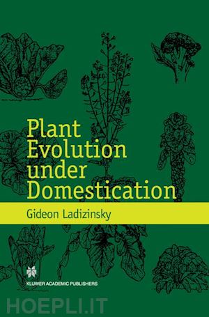ladizinsky gideon - plant evolution under domestication