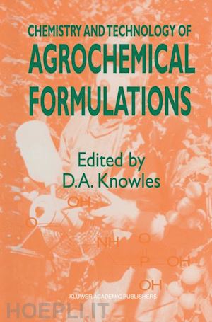 knowles a. (curatore) - chemistry and technology of agrochemical formulations