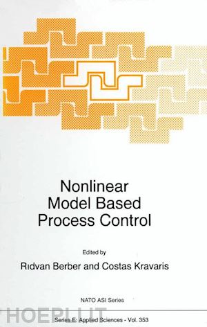 berber r. (curatore); kravaris costas (curatore) - nonlinear model based process control