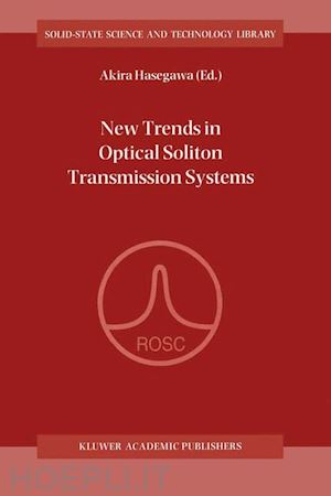 hasegawa akira (curatore) - new trends in optical soliton transmission systems
