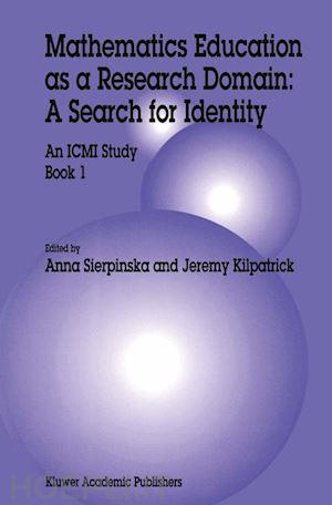 sierpinska anna; kilpatrick jeremy - mathematics education as a research domain: a search for identity