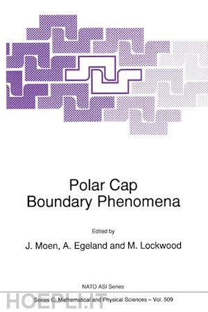 moen jøran (curatore); egeland a. (curatore); lockwood michael (curatore) - polar cap boundary phenomena