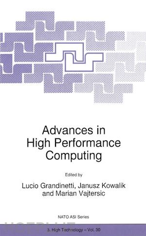 grandinetti lucio (curatore); kowalik j.s. (curatore); vajtersic marián (curatore) - advances in high performance computing