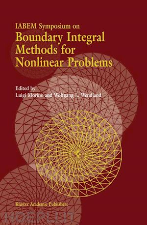 morino luigi (curatore); wendland wolfgang l. (curatore) - iabem symposium on boundary integral methods for nonlinear problems