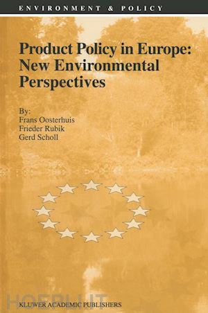 oosterhuis f.; rubik f.; scholl g. - product policy in europe: new environmental perspectives