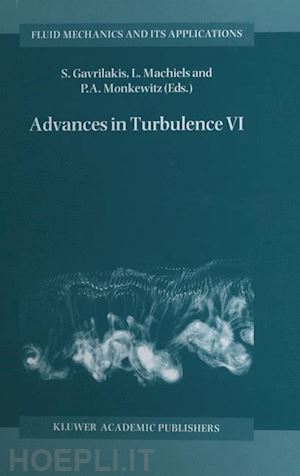 gavrilakis s. (curatore); machiels l. (curatore); monkewitz p.a. (curatore) - advances in turbulence vi