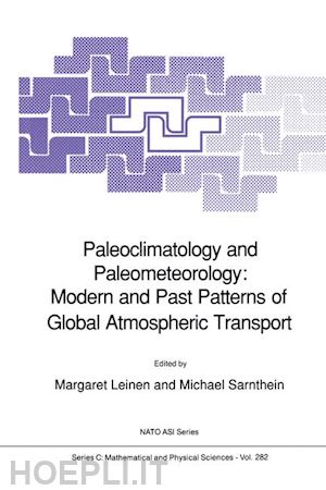 leinen margaret (curatore); sarnthein michael (curatore) - paleoclimatology and paleometeorology: modern and past patterns of global atmospheric transport
