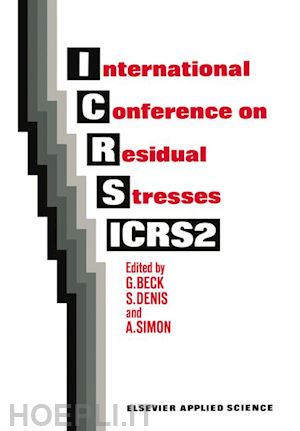 beck g. (curatore); denis s. (curatore); simon a. (curatore) - international conference on residual stresses