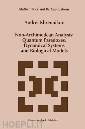 khrennikov andrei y. - non-archimedean analysis: quantum paradoxes, dynamical systems and biological models