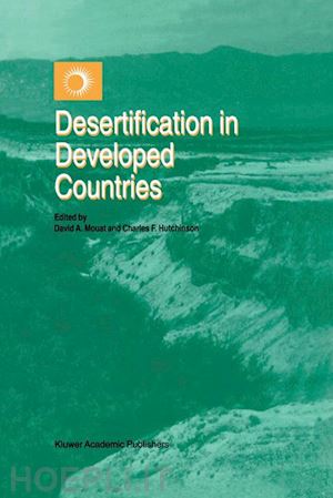 mouat david a. (curatore); hutchinson charles f. (curatore) - desertification in developed countries