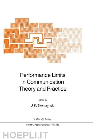 skwirzynski j.k. (curatore) - performance limits in communication theory and practice
