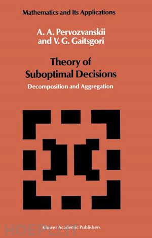 pervozvanskii a.a.; gaitsgori v.g. - theory of suboptimal decisions