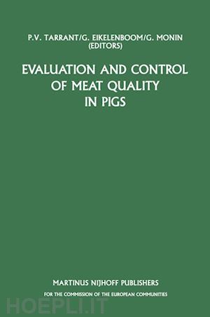 tarrant p.v. (curatore); eikelenboom g. (curatore); monin g. (curatore) - evaluation and control of meat quality in pigs