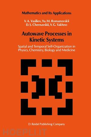 vasiliev v.a.; romanovskii yu.m.; chernavskii d.s.; yakhno v.g. - autowave processes in kinetic systems