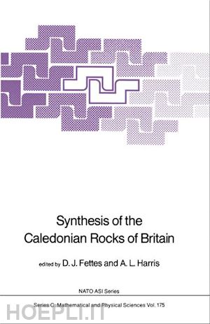 fettes d.j. (curatore); harris a.l. (curatore) - synthesis of the caledonian rocks of britain