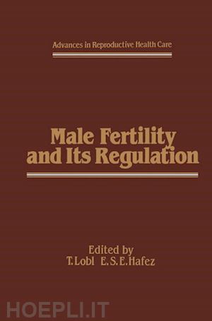 hafez e.s.; lobl t.j. - male fertility and its regulation