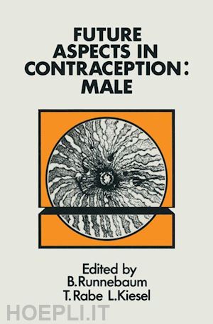 runnebaum b.; rabe t.; kiesel l. - future aspects in contraception