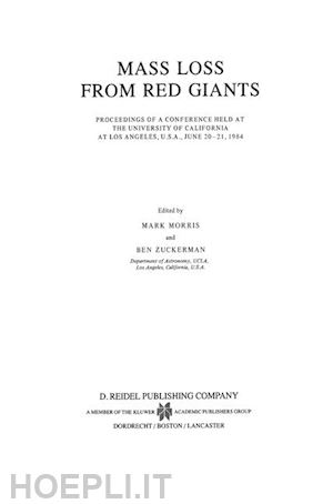 morris mark (curatore); zuckerman arie j. (curatore) - mass loss from red giants