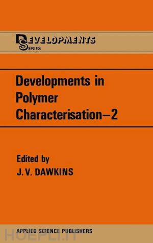 dawkins j. v. (curatore) - developments in polymer characterisation