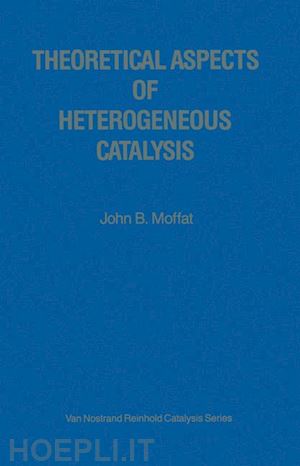 moffat john b. - theoretical aspects of heterogeneous catalysis