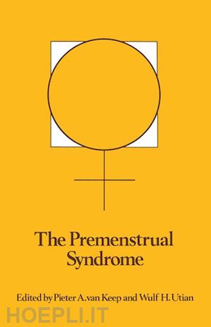 van keep p.a. (curatore); utian w.h. (curatore) - the premenstrual syndrome