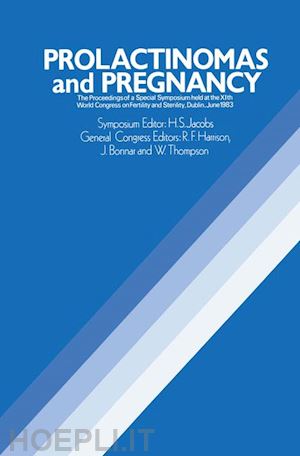 jacobs h.s. (curatore) - prolactinomas and pregnancy
