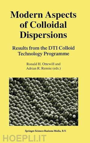 ottewill ronald h. (curatore); rennie adrian r. (curatore) - modern aspects of colloidal dispersions