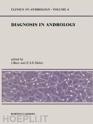 bain d.j. (curatore); hafez e.s. (curatore) - diagnosis in andrology