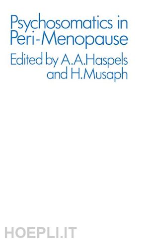 haspels a.a. (curatore); musaph h. (curatore) - psychosomatics in peri-menopause