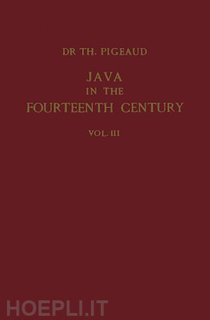 pigeaud theodore g.th.; pigeaud theodore g.th. (curatore) - java in the 14th century