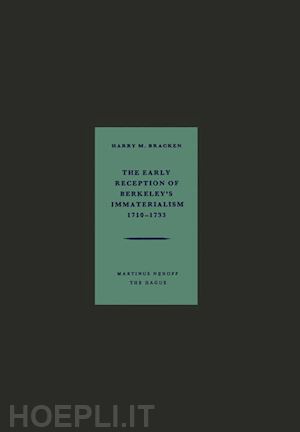 bracken harry m. - the early reception of berkeley’s immaterialism 1710–1733