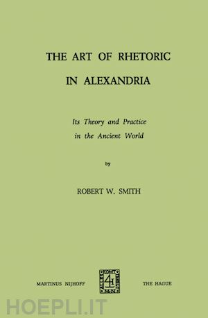 smith robert w. - the art of rhetoric in alexandria