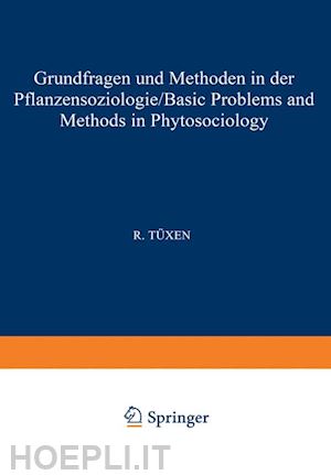 tüxen r. (curatore) - grundfragen und methoden in der pflanzensoziologie (basic problems and methods in phytosociology)