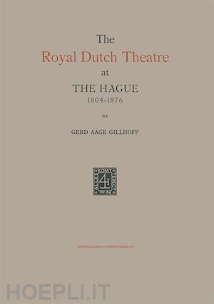 gillhoff gerd aage - the royal dutch theatre at the hague 1804–1876