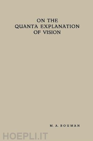 bouman maarten anne - on the quanta explanation of vision