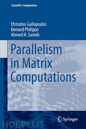 gallopoulos efstratios; philippe bernard; sameh ahmed h. - parallelism in matrix computations