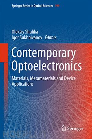 shulika oleksiy (curatore); sukhoivanov igor (curatore) - contemporary optoelectronics