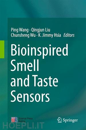 wang ping (curatore); liu qingjun (curatore); wu chunsheng (curatore); hsia k. jimmy (curatore) - bioinspired smell and taste sensors