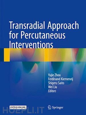 zhou yujie (curatore); kiemeneij ferdinand (curatore); saito shigeru (curatore); liu wei (curatore) - transradial approach for percutaneous interventions