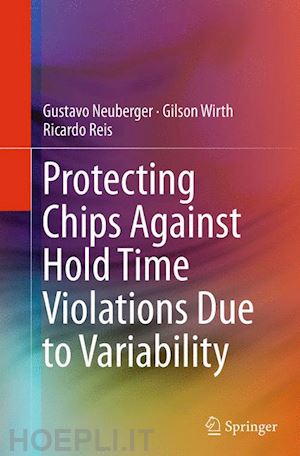 neuberger gustavo; wirth gilson; reis ricardo - protecting chips against hold time violations due to variability