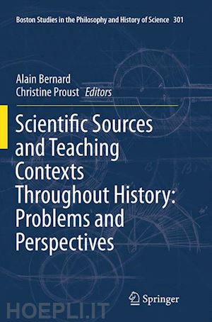 bernard alain (curatore); proust christine (curatore) - scientific sources and teaching contexts throughout history: problems and perspectives